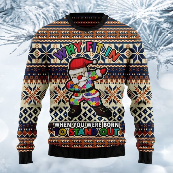 Why Fit In When You Were Born To Stand Out Ugly Christmas Sweater