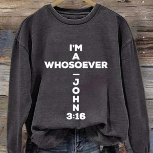 Women's I'm A Whosoever John 3:16 Print Casual Sweatshirt