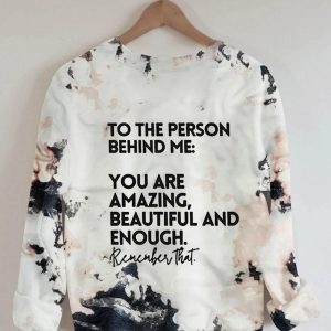 You Matter To The Person Behind Me You Are Amazing Beautiful Sweatshirt
