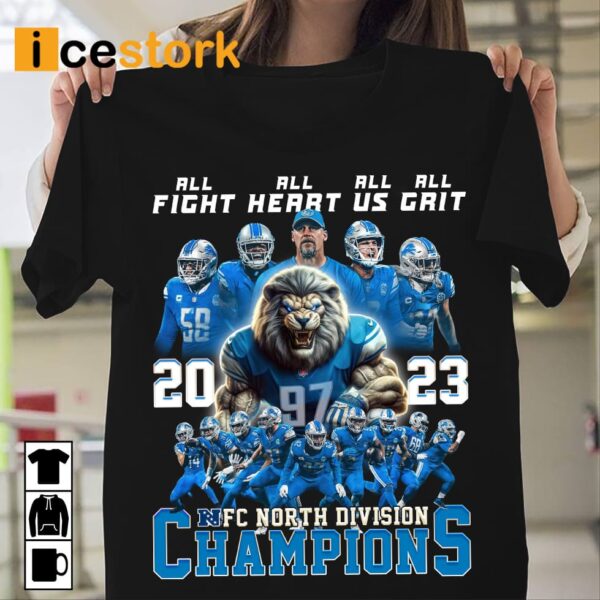 All Fight All Heart All Us All Grit Lions 2023 NFC North Division Champions Shirt