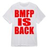 BMFP Is Back Shirt