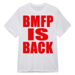 BMFP Is Back Shirt