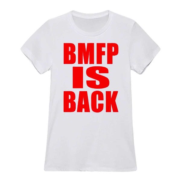 BMFP Is Back Shirt