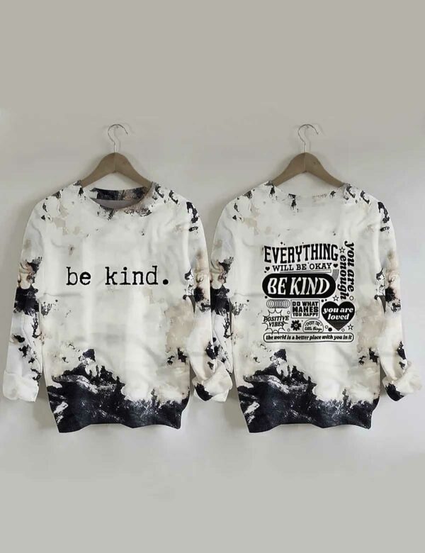 Be Kind Everything Will Be Okay Be Kind Print Sweatshirt