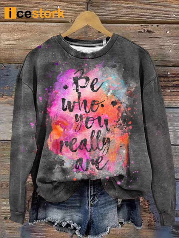 Be Who You Really Are Motivational Watercolor Print Casual Sweatshirt