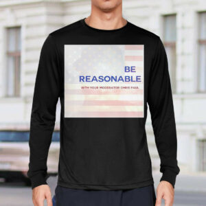 Be reasonable with your moderator Chris Paul shirt2