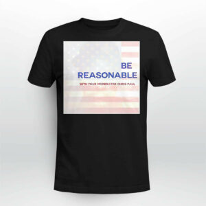 Be reasonable with your moderator Chris Paul shirt3