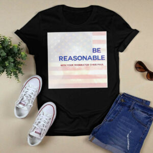 Be reasonable with your moderator Chris Paul shirt56