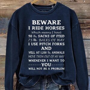 Beware I Ride Horse Letter Print Casual Sweatshirt