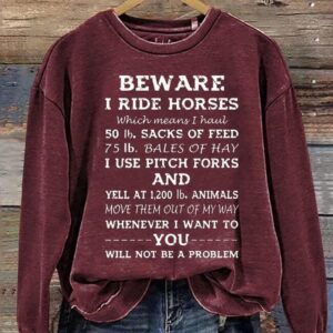 Beware I Ride Horse Letter Print Casual Sweatshirt