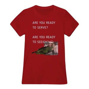 Beyonce Are You Ready To Serve Are You Ready To Sleigh Shirt234