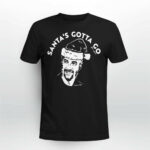 Bill Weston Santa’s Gotta Go Shirt