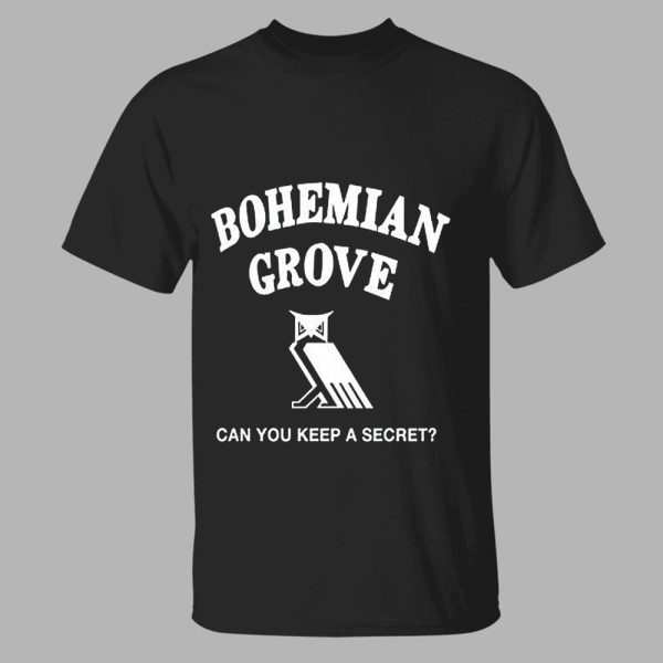 Bohemian Grove Can You Keep A Secret Shirt