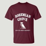 Bohemian Grove Can You Keep A Secret Shirt