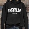 Bruh AKA Mom Hoodie