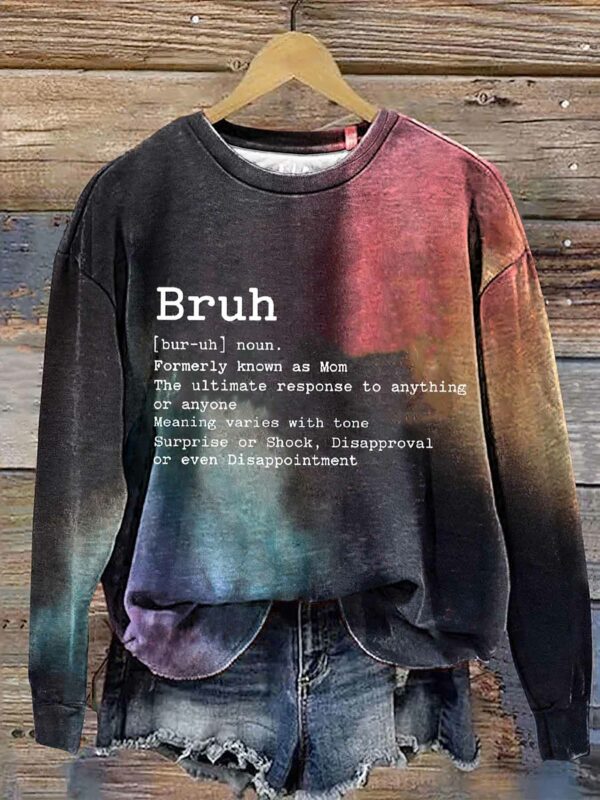 Bruh Noun Formerly Known As Mom Printed Sweatshirt