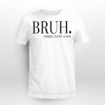 Bruh Formerly Known As Mom Shirt