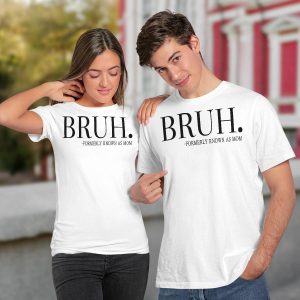 Bruh Formerly Known As Mom Shirt