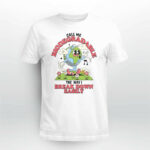 Call Me Biodegradable The Way I Break Down Easily Shirt