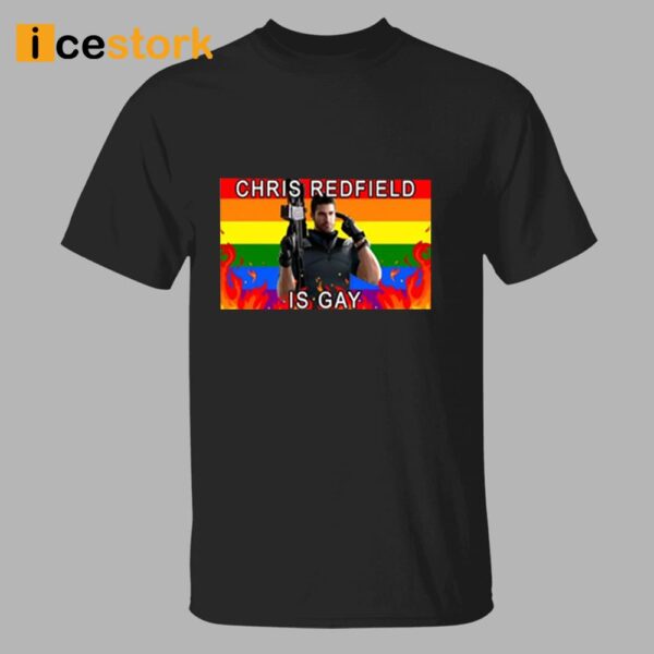 Chris Redfield Is Gay Shirt