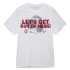 Chris Stewart Let’s Get Out Of Here Shirt