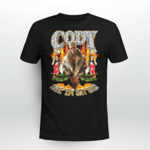 Cody Make 'Em Say Uhh Shirt