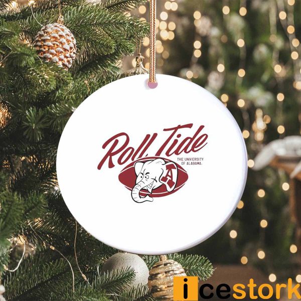 Crimson Tide football Roll Tide The University Of Alabama Ornament