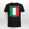 Not Italian But Supportive Shirt