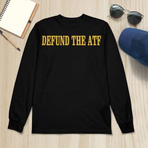 Defund The Atf Shirt