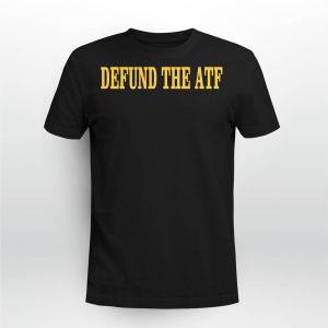 Defund The Atf Shirt