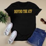 Defund The Atf Shirt