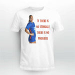 Desiree Foster If There Is No Struggle There Is No Progress Shirt