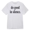 Do Good In Silence Shirt