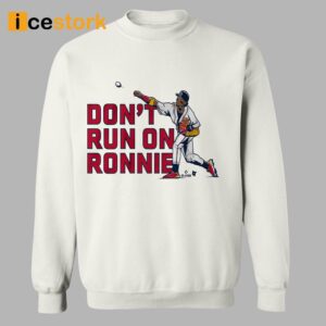 Don't Run on Ronald Acuña Jr Shirt