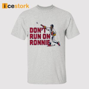 Don't Run on Ronald Acuña Jr Shirt