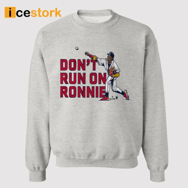 Don’t Run on Ronald Acuña Jr Shirt