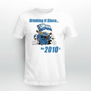 Drinking It Since The 2010's Shirt