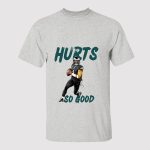 Eagles Hurts So Good Football Player Shirt