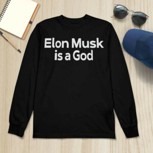 Elon Musk Is A God Shirt