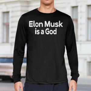 Elon Musk Is A God Shirt