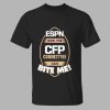 Espn And The Cfp Committee Can Bite Me Shirt