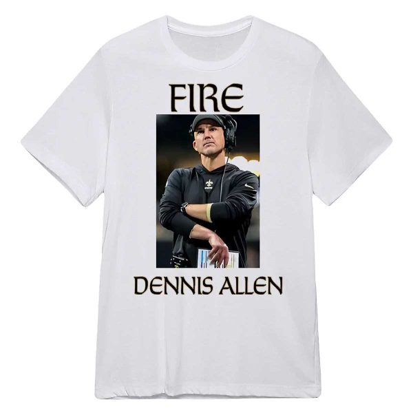 Fire Dennis Allen Shirt