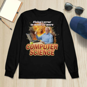 Fixing 1 Error To Make 27 More Computer Science Shirt1