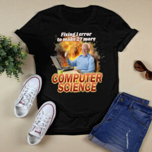 Fixing 1 Error To Make 27 More Computer Science Shirt5465