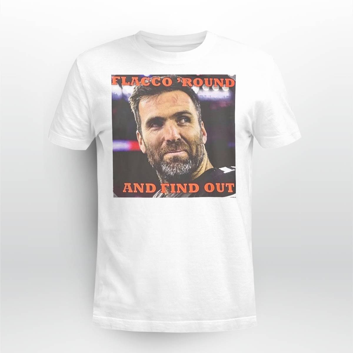 Flacco Round And Find Out Shirt - Icestork
