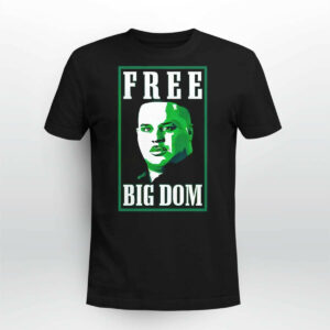 Free Big Dom Shirt4