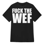 Fuck The WEF Shirt