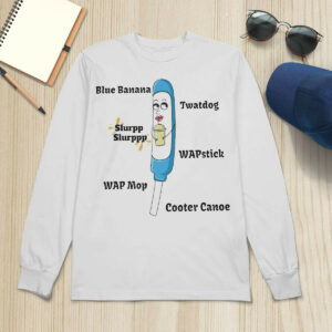 Funny Nurse blue banana twatdog slurpp slurppp WAPstick shirt 1