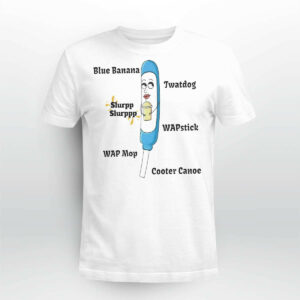 Funny Nurse blue banana twatdog slurpp slurppp WAPstick shirt 3