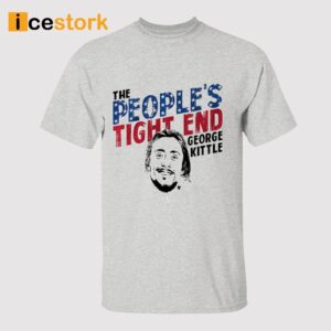 George Kittle The People's Tight End Shirt
